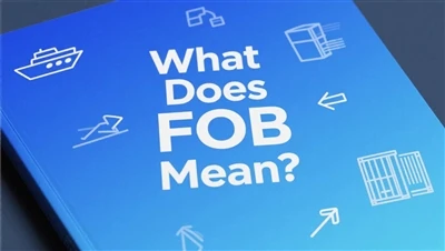 ماذا يعني فوب؟ دليل كامل لمصطلحات الشحن FOB & incoterms 2025